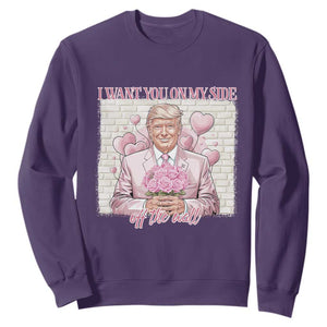 Funny Valentine's Day Trump Sweatshirt I Want You On My Side Off The Wall TS09 Purple Print Your Wear