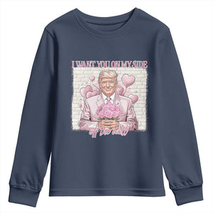 Funny Valentine's Day Trump Youth Sweatshirt I Want You On My Side Off The Wall TS09 Navy Print Your Wear