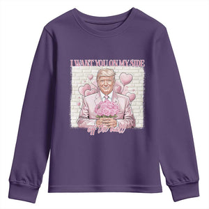 Funny Valentine's Day Trump Youth Sweatshirt I Want You On My Side Off The Wall TS09 Purple Print Your Wear