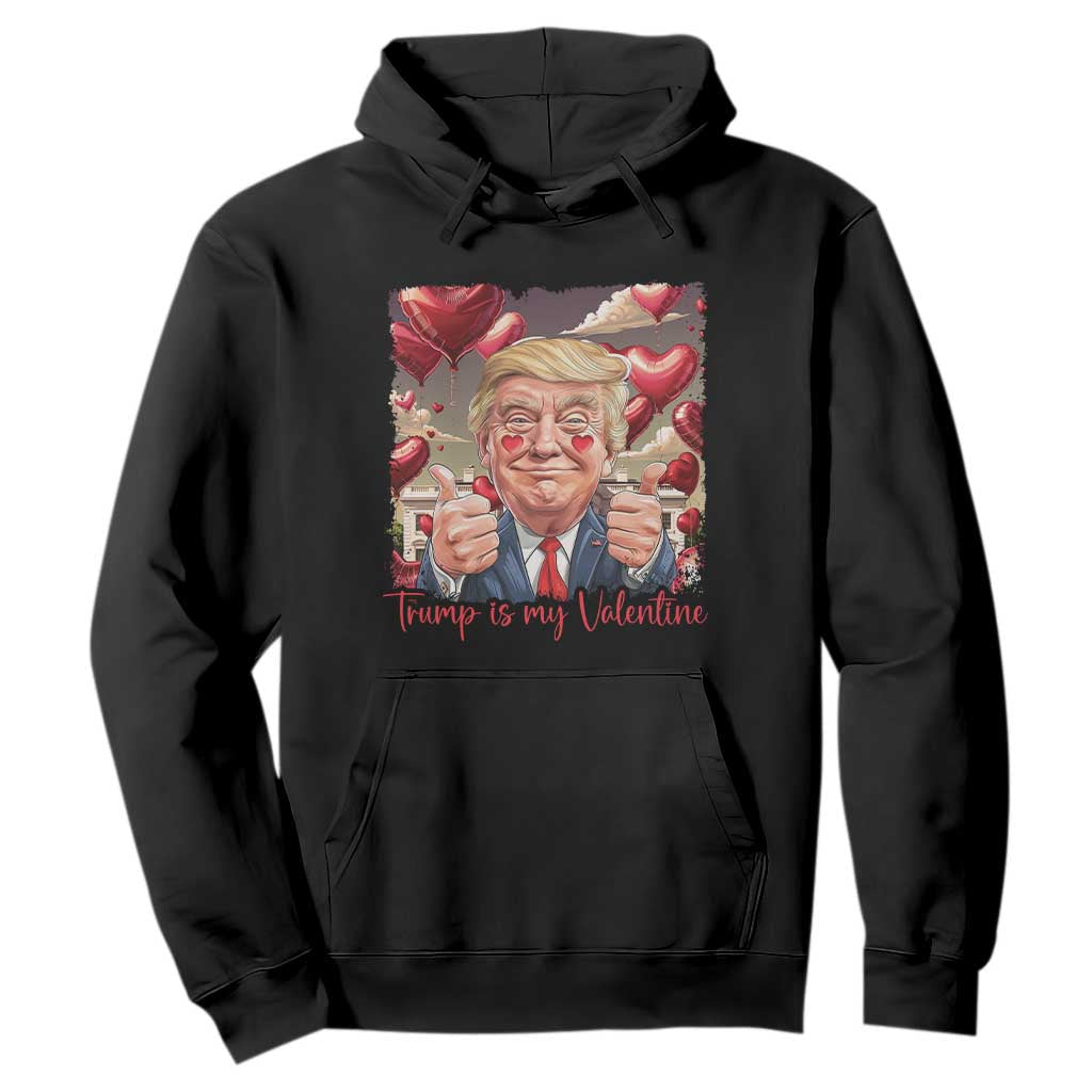 Funny Trump Is My Valentine Hoodie TS09 Black Print Your Wear