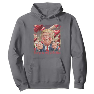 Funny Trump Is My Valentine Hoodie TS09 Charcoal Print Your Wear
