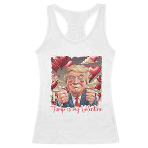 Funny Trump Is My Valentine Racerback Tank Top TS09 White Print Your Wear