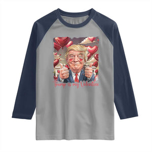 Funny Trump Is My Valentine Raglan Shirt TS09 Sport Gray Navy Print Your Wear