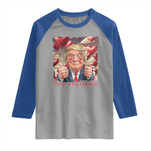 Funny Trump Is My Valentine Raglan Shirt TS09 Sport Gray Royal Print Your Wear