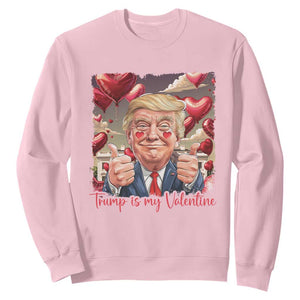 Funny Trump Is My Valentine Sweatshirt TS09 Light Pink Print Your Wear