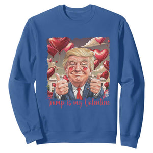 Funny Trump Is My Valentine Sweatshirt TS09 Royal Blue Print Your Wear