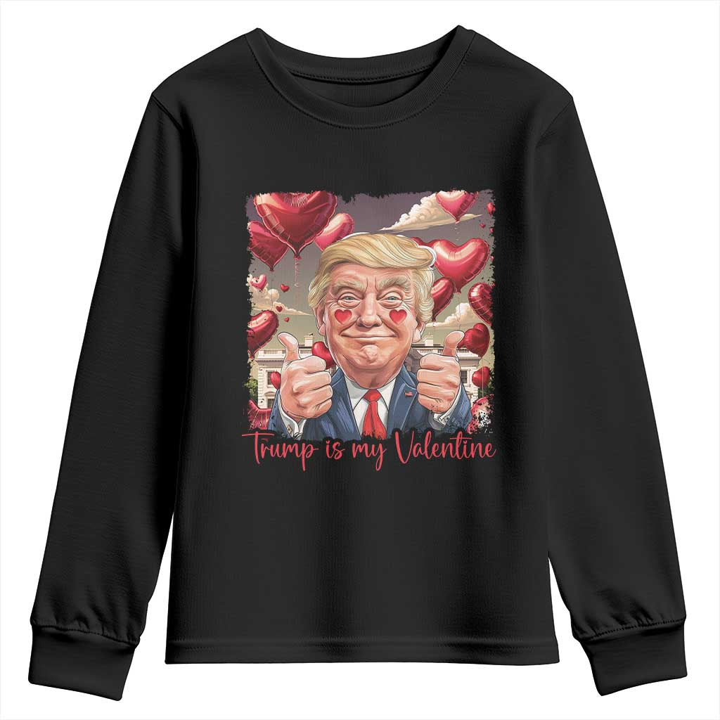 Funny Trump Is My Valentine Youth Sweatshirt TS09 Black Print Your Wear