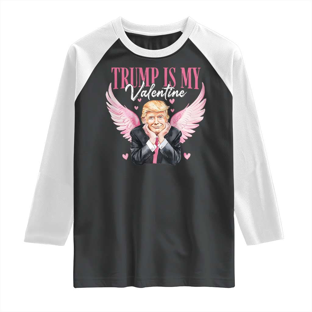 Funny Trump Is My Valentine Raglan Shirt Pink Trump Cupid TS09 Black White Print Your Wear