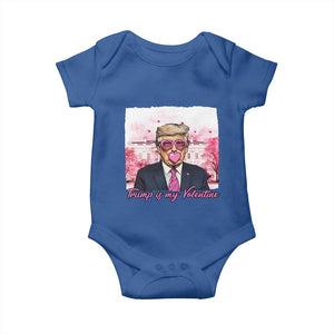 Funny Trump Is My Valentine Baby Onesie Pink Trump Bubble Gum TS09 Royal Blue Print Your Wear