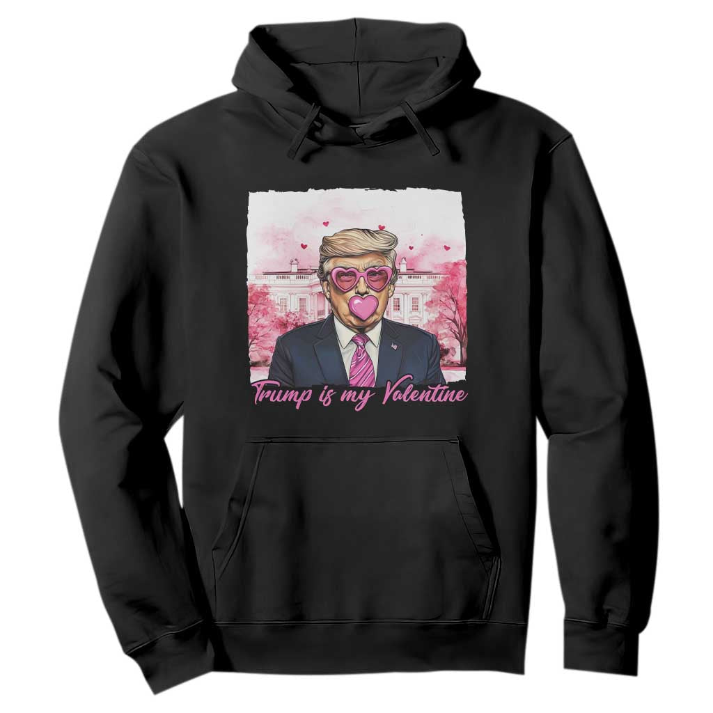 Funny Trump Is My Valentine Hoodie Pink Trump Bubble Gum TS09 Black Print Your Wear