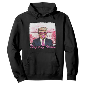 Funny Trump Is My Valentine Hoodie Pink Trump Bubble Gum TS09 Black Print Your Wear