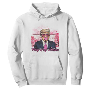 Funny Trump Is My Valentine Hoodie Pink Trump Bubble Gum TS09 White Print Your Wear