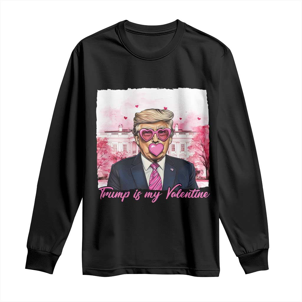 Funny Trump Is My Valentine Long Sleeve Shirt Pink Trump Bubble Gum TS09 Black Print Your Wear