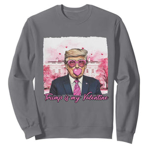 Funny Trump Is My Valentine Sweatshirt Pink Trump Bubble Gum TS09 Charcoal Print Your Wear