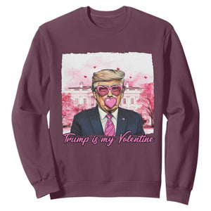 Funny Trump Is My Valentine Sweatshirt Pink Trump Bubble Gum TS09 Maroon Print Your Wear