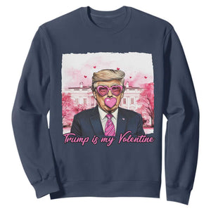 Funny Trump Is My Valentine Sweatshirt Pink Trump Bubble Gum TS09 Navy Print Your Wear