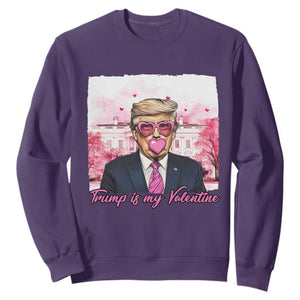 Funny Trump Is My Valentine Sweatshirt Pink Trump Bubble Gum TS09 Purple Print Your Wear