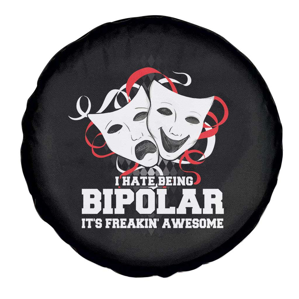 Bipolar Disorder Awareness Spare Tire Cover I Hate Being Bipolar It's Freakin' Awesome TS09 Print Your Wear
