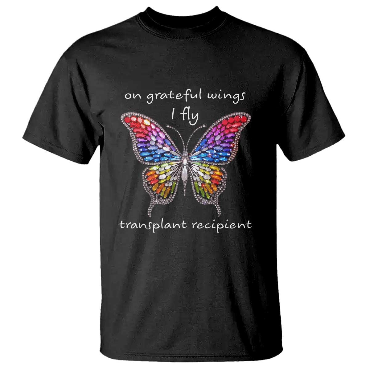 Transplant Recipient T Shirt On Grateful Wings I Fly TS09 Black Print Your Wear