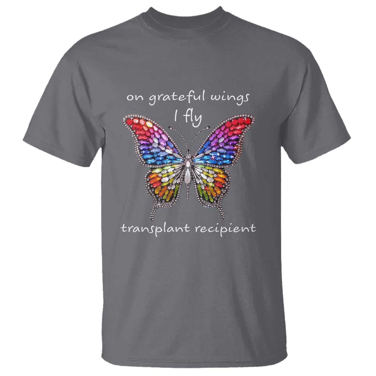Transplant Recipient T Shirt On Grateful Wings I Fly TS09 Charcoal Print Your Wear
