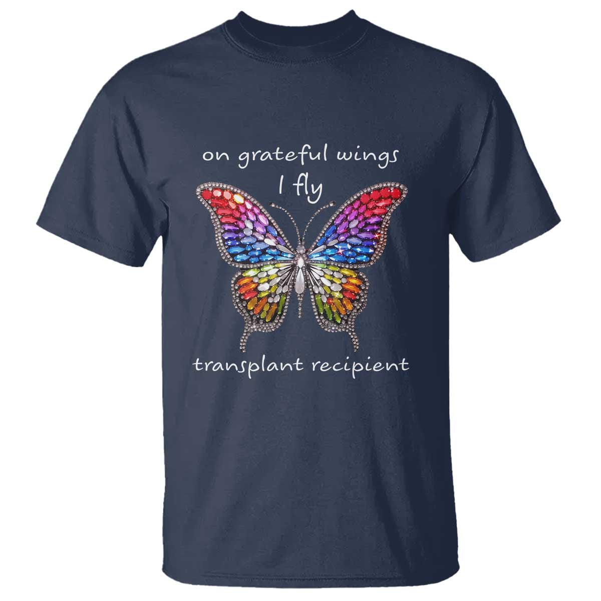 Transplant Recipient T Shirt On Grateful Wings I Fly TS09 Navy Print Your Wear