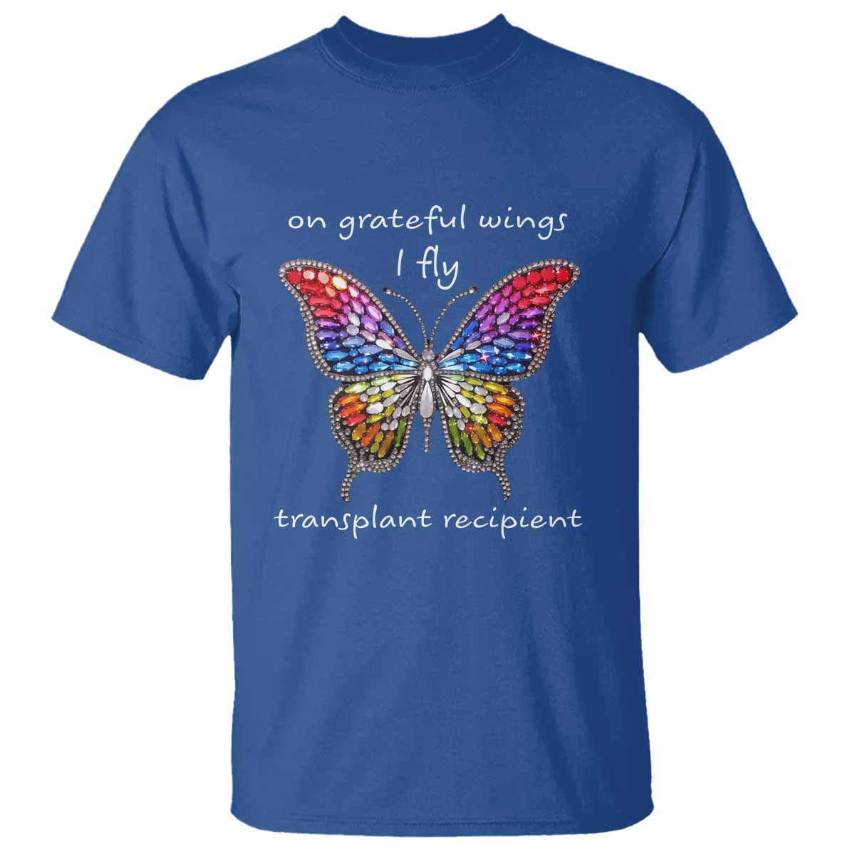Transplant Recipient T Shirt On Grateful Wings I Fly TS09 Royal Blue Print Your Wear