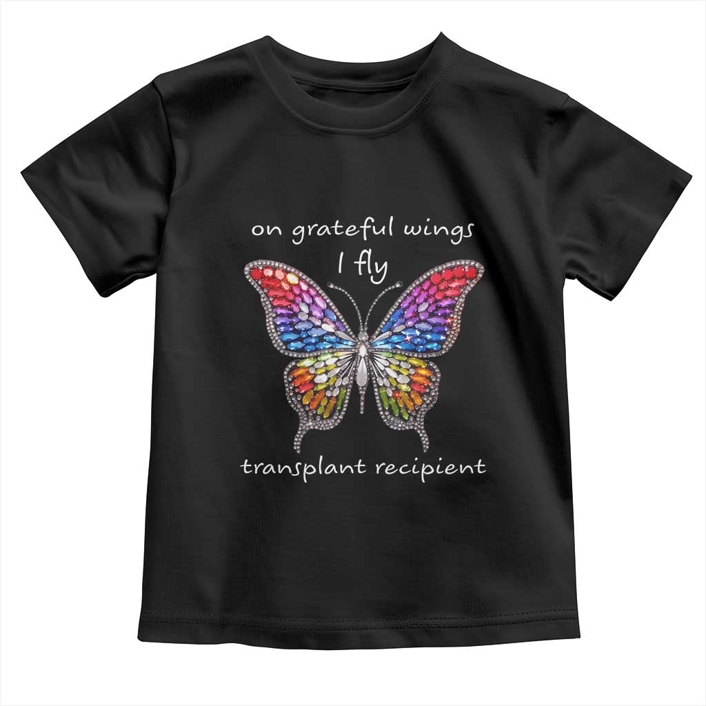 Transplant Recipient Toddler T Shirt On Grateful Wings I Fly TS09 Black Print Your Wear