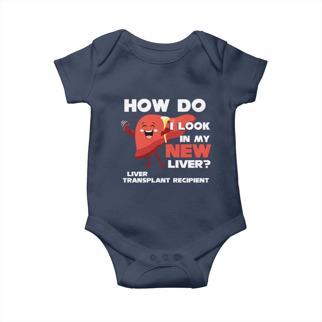 Liver Transplant Recipient Baby Onesie How Do I Look in My New Liver TS09 Navy Print Your Wear