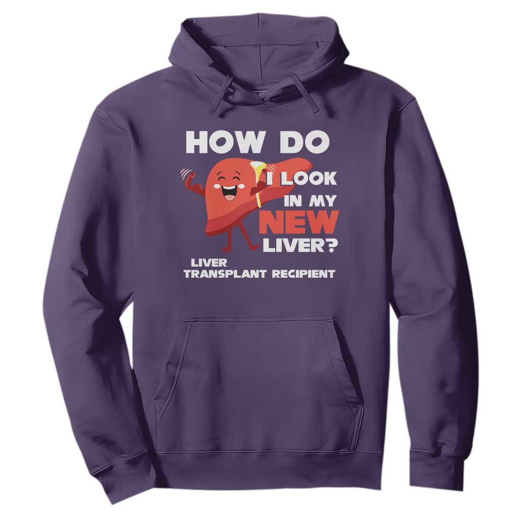 Liver Transplant Recipient Hoodie How Do I Look in My New Liver TS09 Purple Print Your Wear