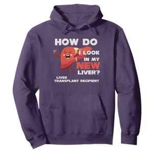 Liver Transplant Recipient Hoodie How Do I Look in My New Liver TS09 Purple Print Your Wear