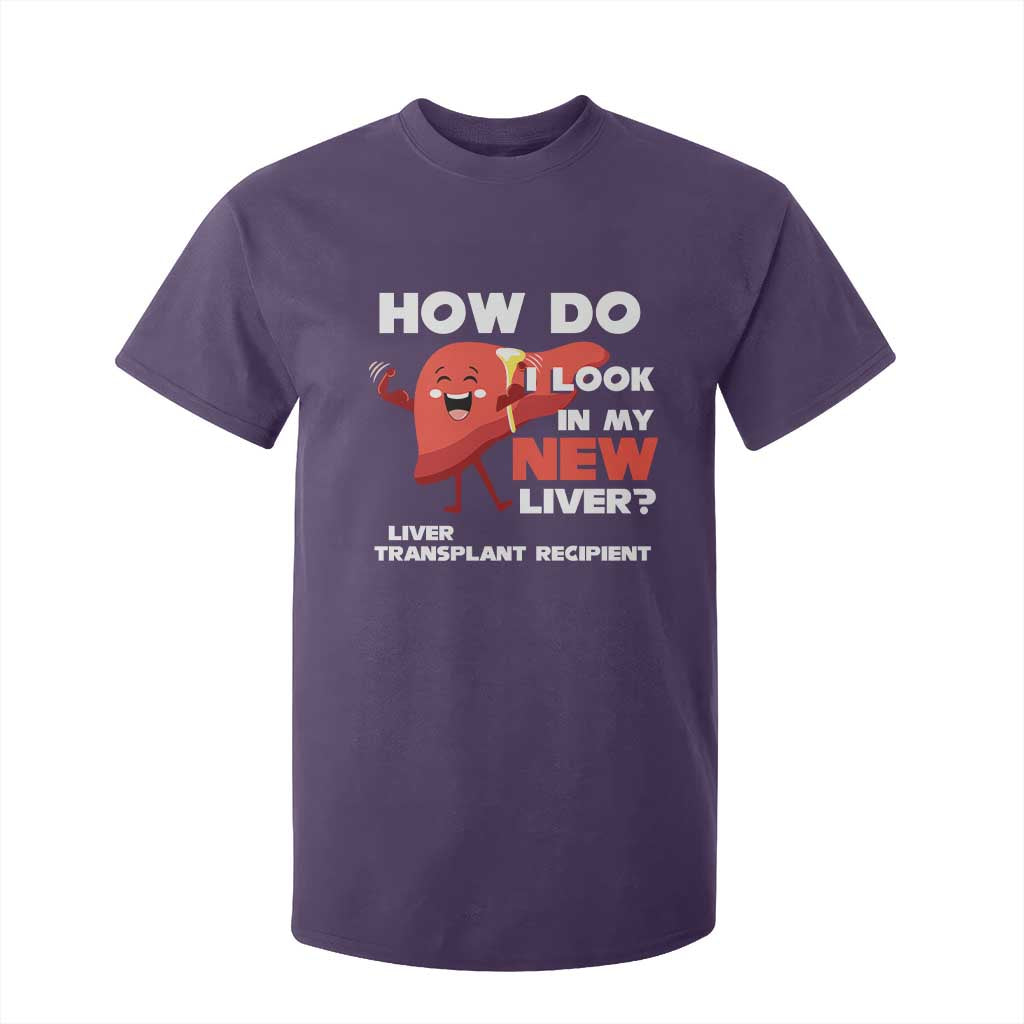Liver Transplant Recipient T Shirt For Kid How Do I Look in My New Liver TS09 Purple Print Your Wear