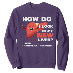 Liver Transplant Recipient Sweatshirt How Do I Look in My New Liver TS09 Purple Print Your Wear