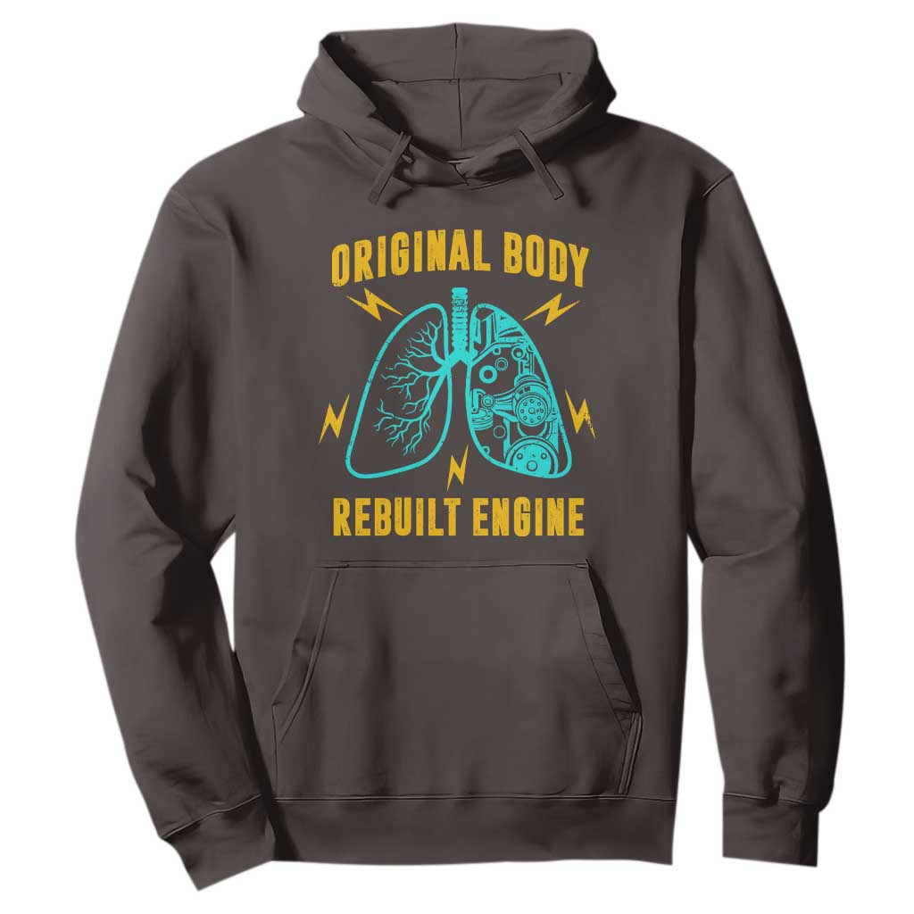 Lung Transplant Surgery Hoodie Original Body Rebuilt Engine TS09 Dark Chocolate Print Your Wear