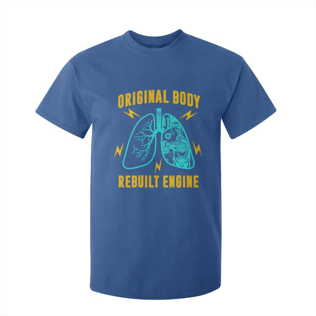 Lung Transplant Surgery T Shirt For Kid Original Body Rebuilt Engine TS09 Royal Blue Print Your Wear