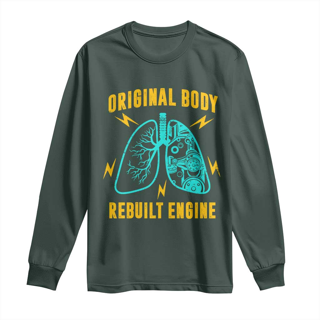 Lung Transplant Surgery Long Sleeve Shirt Original Body Rebuilt Engine TS09 Dark Forest Green Print Your Wear
