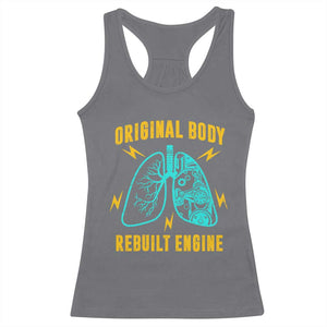 Lung Transplant Surgery Racerback Tank Top Original Body Rebuilt Engine TS09 Charcoal Print Your Wear