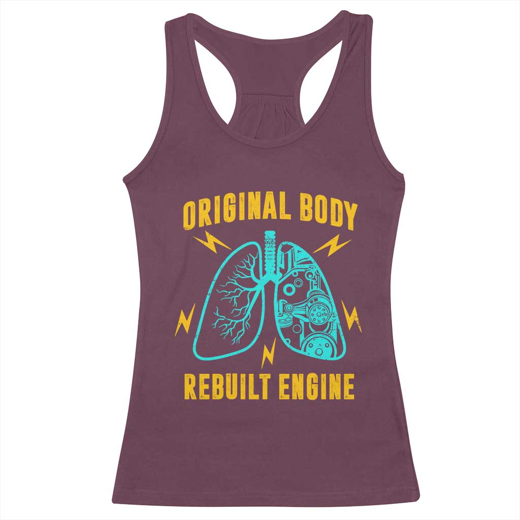 Lung Transplant Surgery Racerback Tank Top Original Body Rebuilt Engine TS09 Maroon Print Your Wear