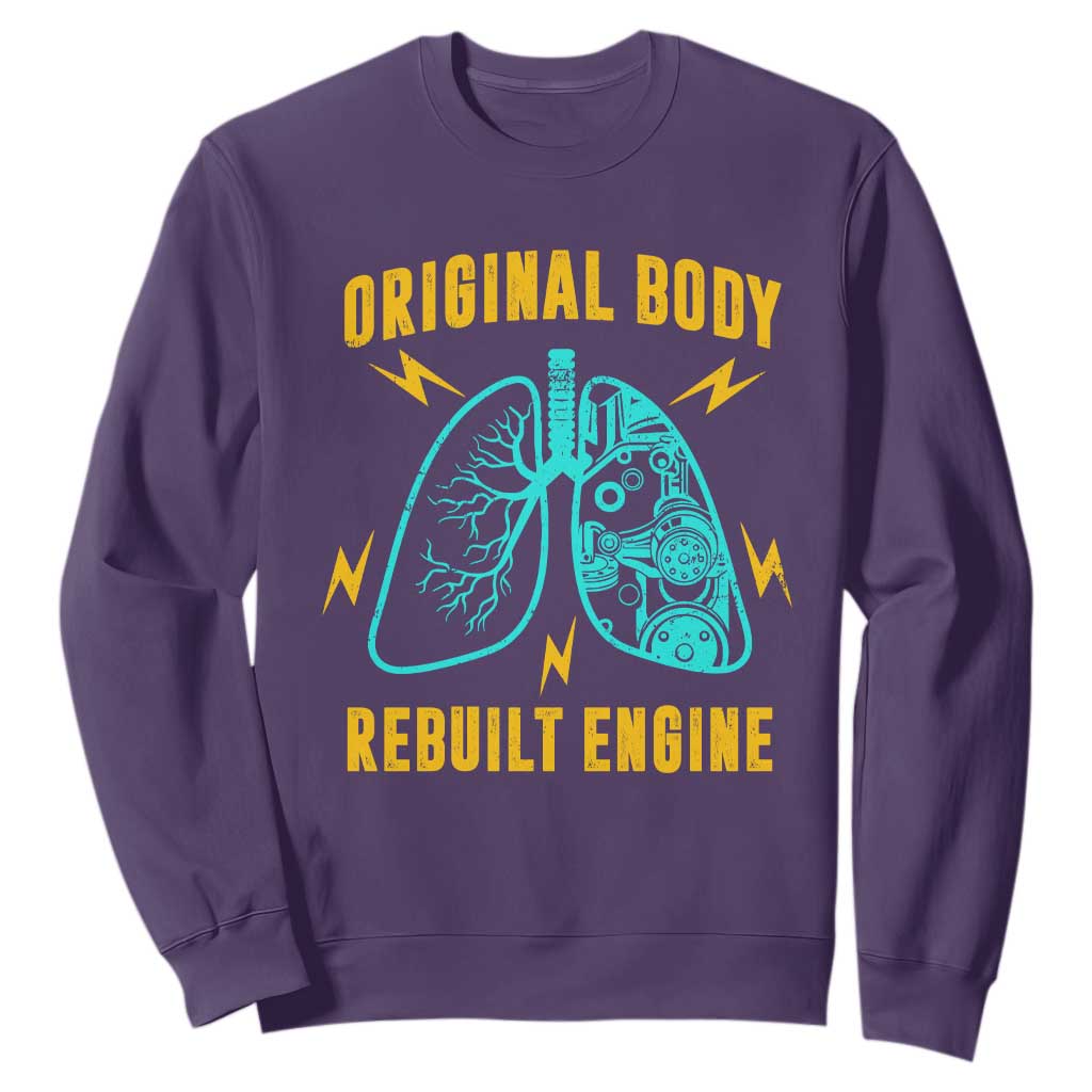 Lung Transplant Surgery Sweatshirt Original Body Rebuilt Engine TS09 Purple Print Your Wear