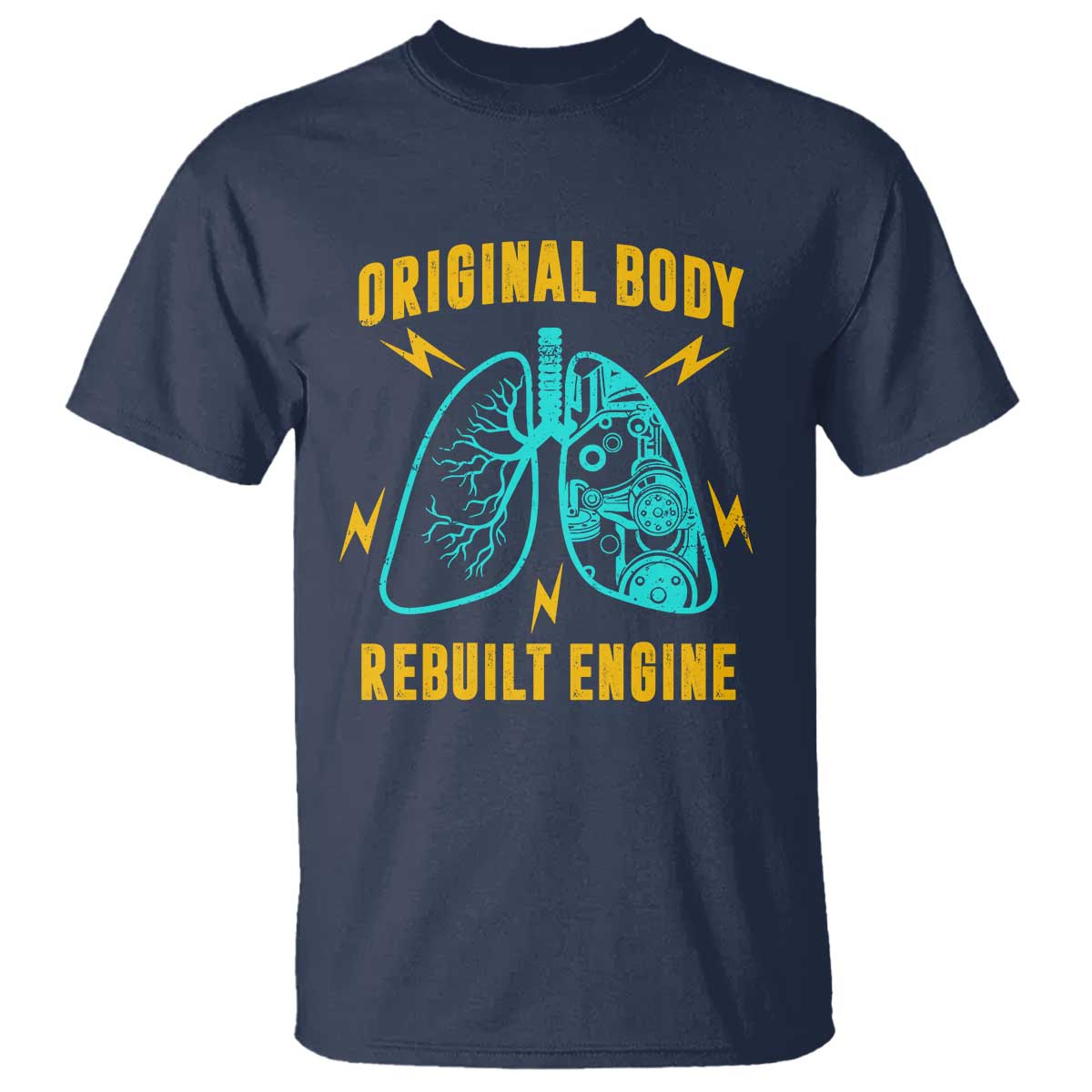 Lung Transplant Surgery T Shirt Original Body Rebuilt Engine TS09 Navy Print Your Wear