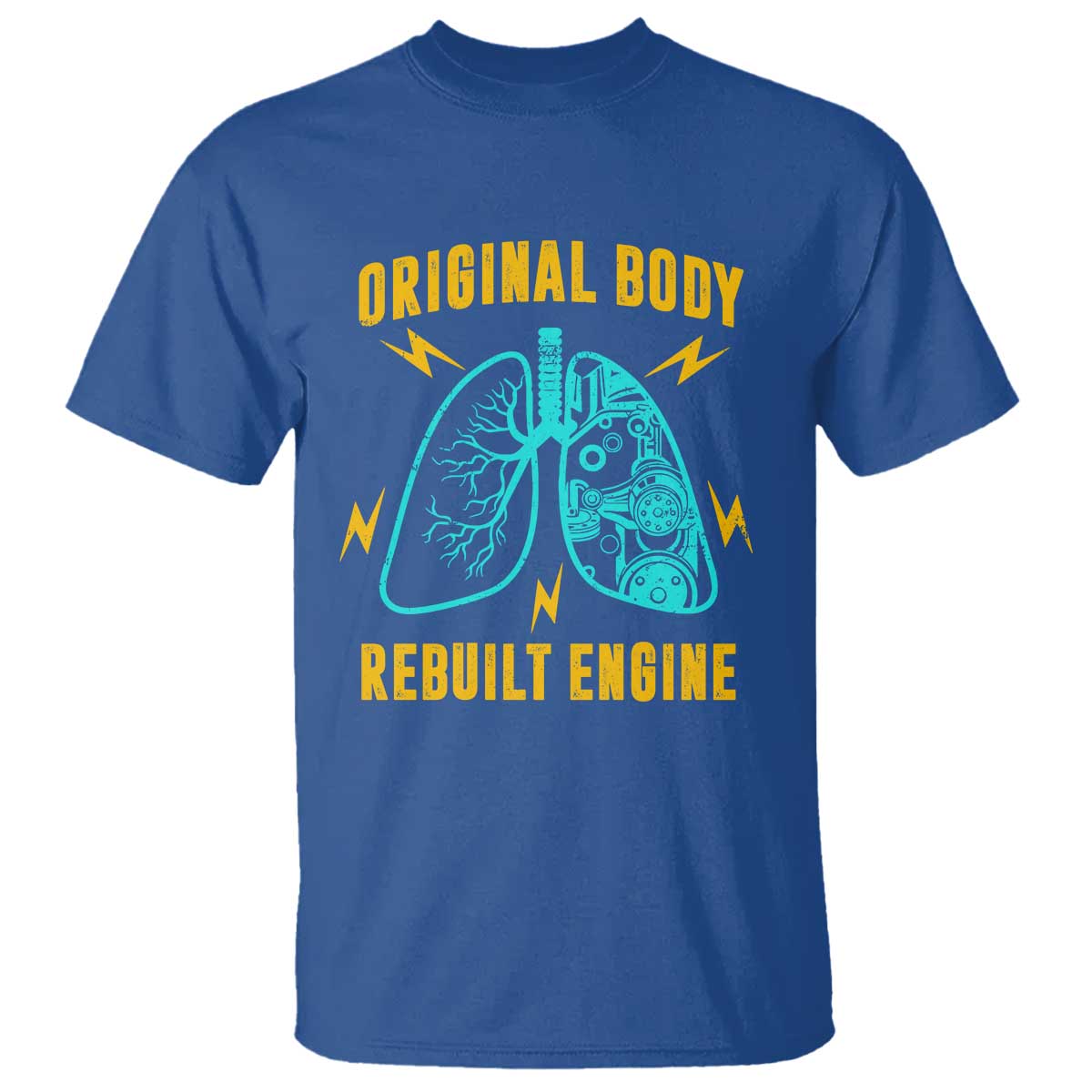 Lung Transplant Surgery T Shirt Original Body Rebuilt Engine TS09 Royal Blue Print Your Wear