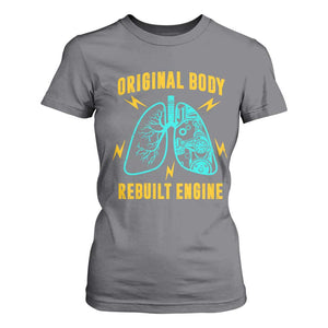 Lung Transplant Surgery T Shirt For Women Original Body Rebuilt Engine TS09 Charcoal Print Your Wear