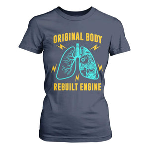 Lung Transplant Surgery T Shirt For Women Original Body Rebuilt Engine TS09 Navy Print Your Wear