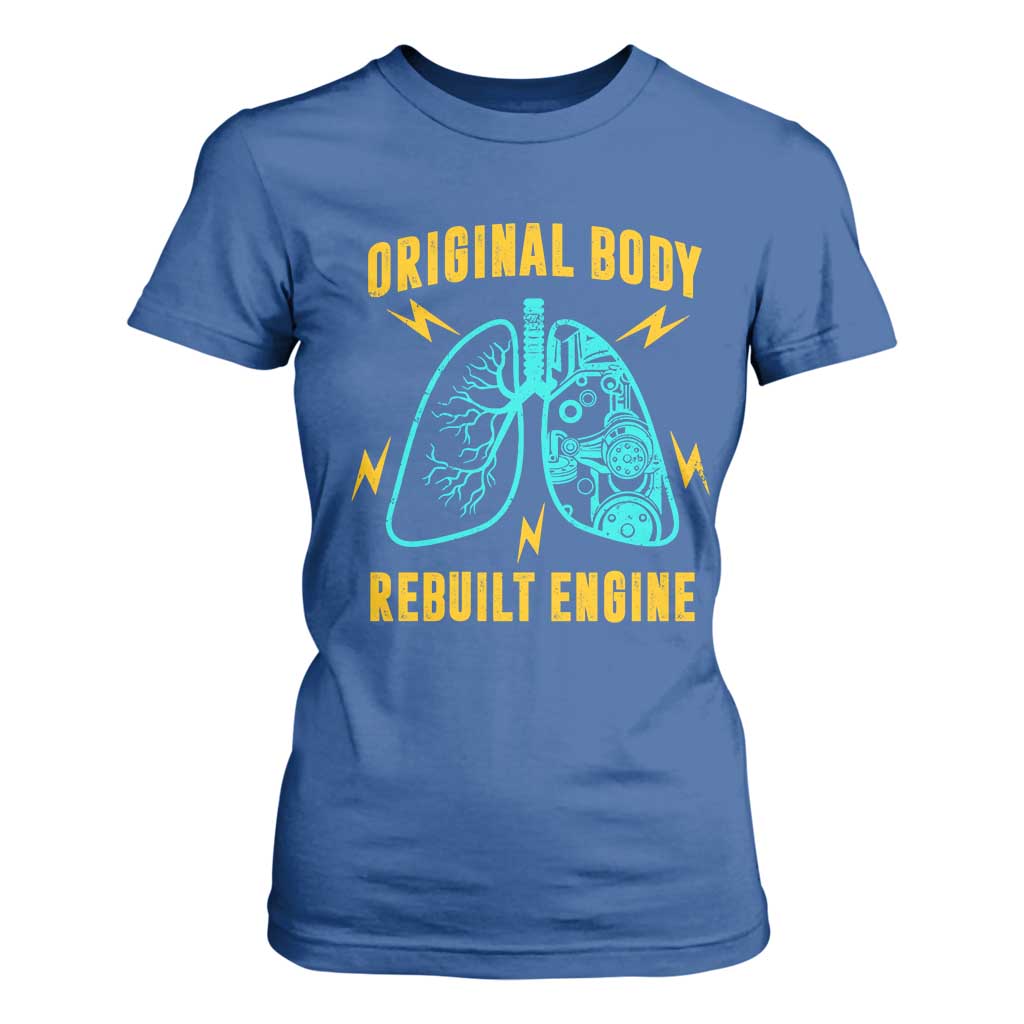 Lung Transplant Surgery T Shirt For Women Original Body Rebuilt Engine TS09 Royal Blue Print Your Wear