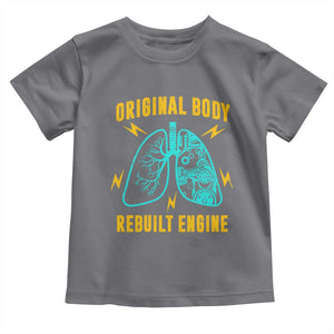 Lung Transplant Surgery Toddler T Shirt Original Body Rebuilt Engine TS09 Charcoal Print Your Wear
