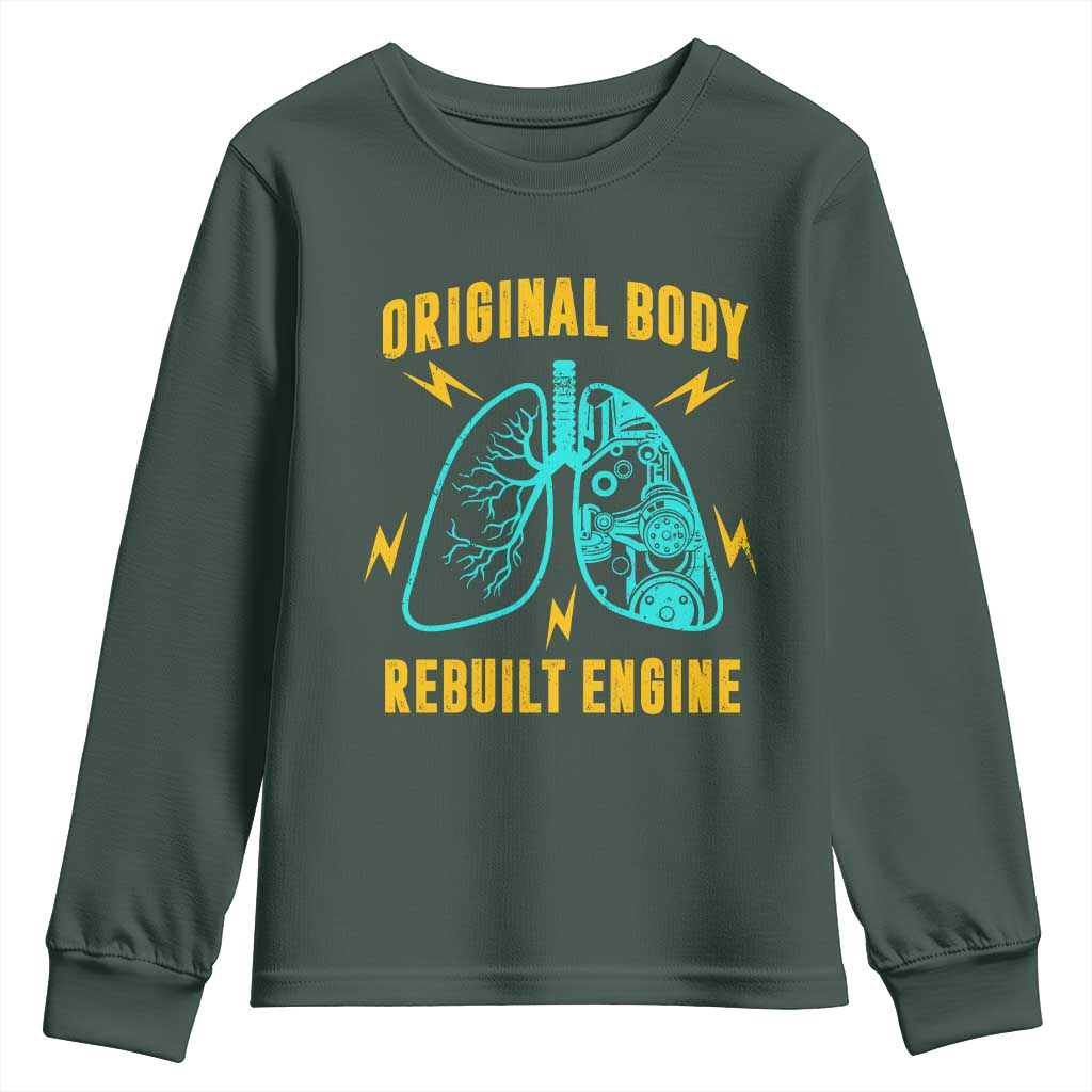 Lung Transplant Surgery Youth Sweatshirt Original Body Rebuilt Engine TS09 Dark Forest Green Print Your Wear