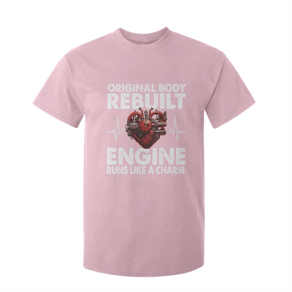 Open Heart Surgery T Shirt For Kid Original Body Rebuilt Engine Runs Like A Charm TS09 Light Pink Print Your Wear