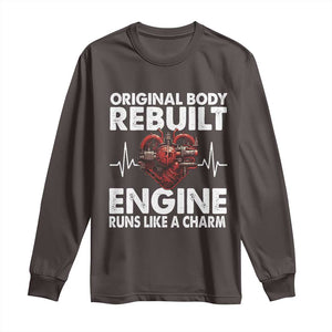 Open Heart Surgery Long Sleeve Shirt Original Body Rebuilt Engine Runs Like A Charm TS09 Dark Chocolate Print Your Wear