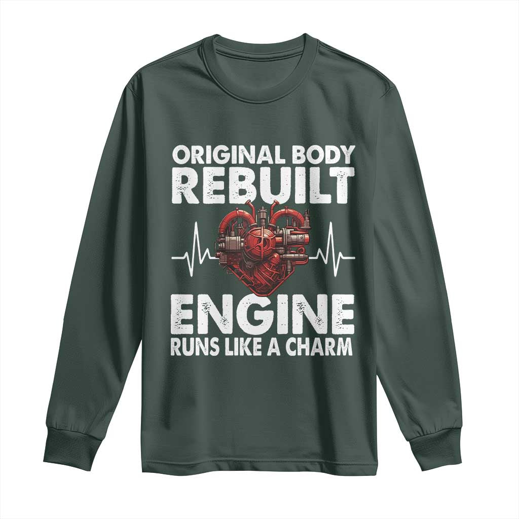 Open Heart Surgery Long Sleeve Shirt Original Body Rebuilt Engine Runs Like A Charm TS09 Dark Forest Green Print Your Wear