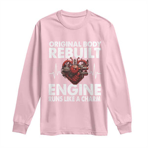 Open Heart Surgery Long Sleeve Shirt Original Body Rebuilt Engine Runs Like A Charm TS09 Light Pink Print Your Wear