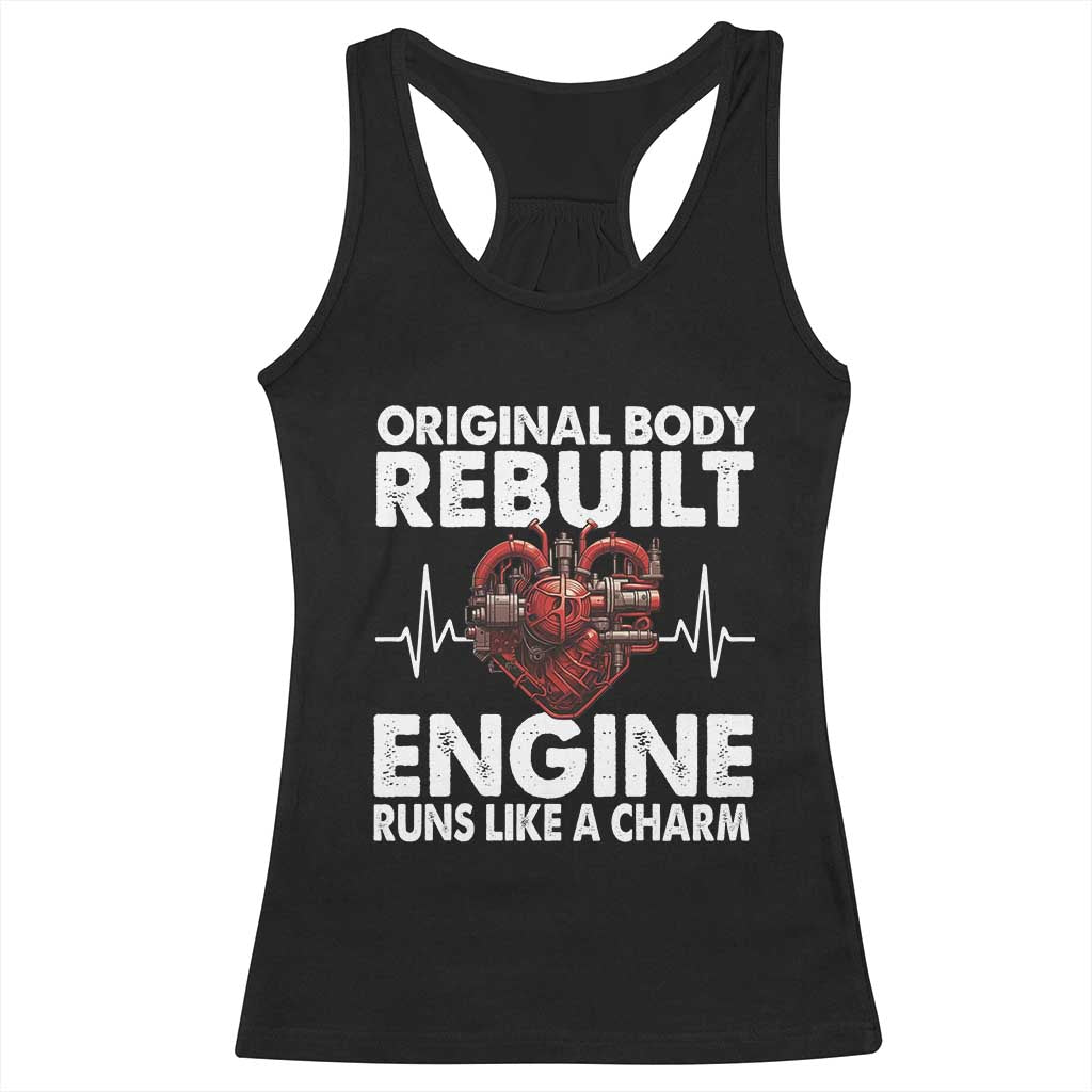 Open Heart Surgery Racerback Tank Top Original Body Rebuilt Engine Runs Like A Charm TS09 Black Print Your Wear
